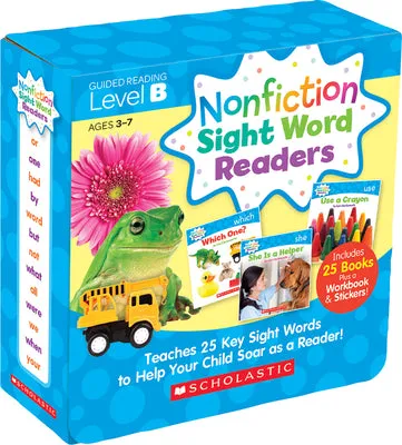 Nonfiction Sight Word Readers: Guided Reading Level B (Parent Pack): Teaches 25 Key Sight Words to Help Your Child Soar as a Rea